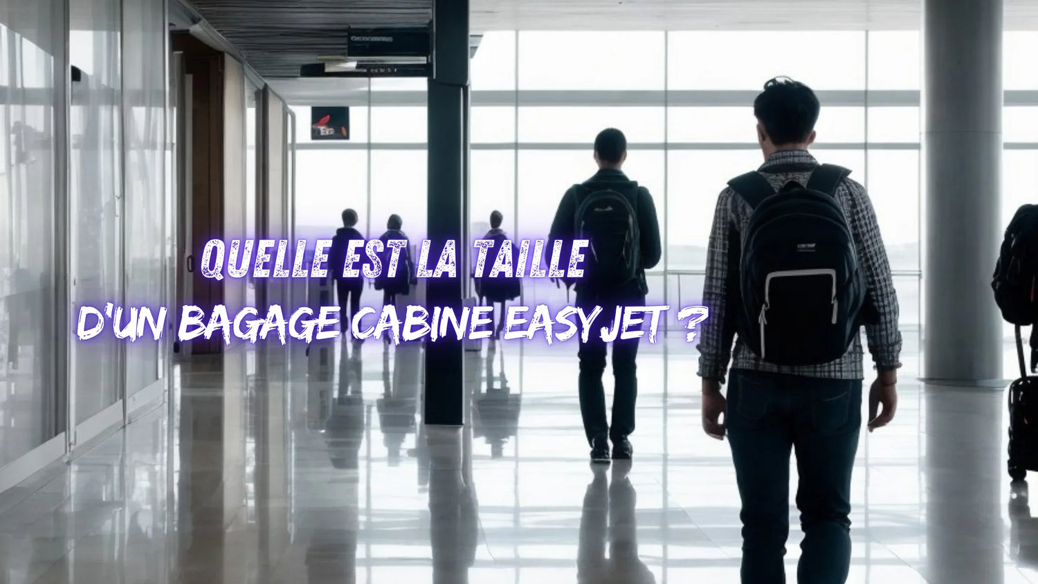 Quelle est la taille d'un bagage cabine easyJet ?