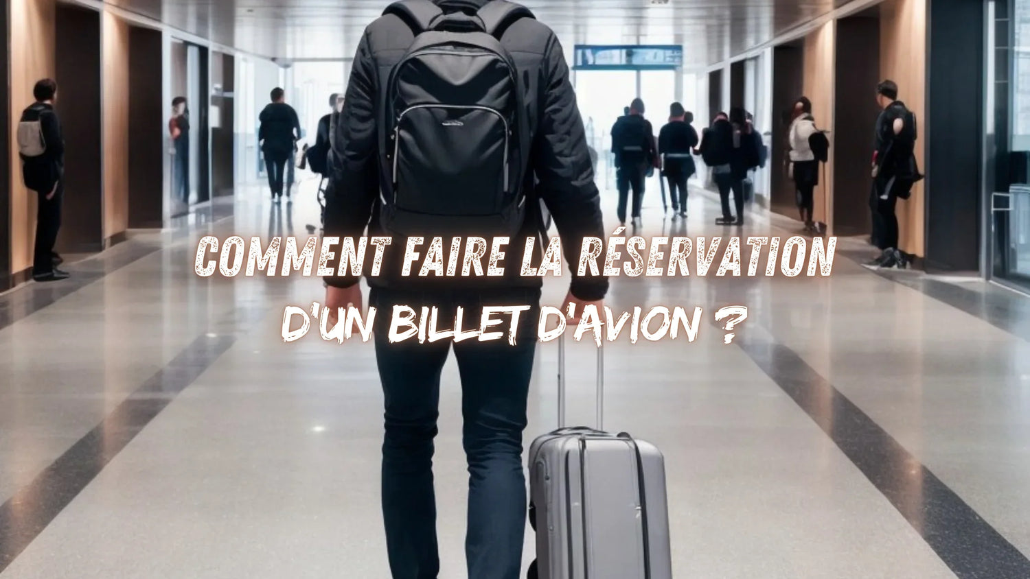 Comment faire la réservation d'un billet d'avion ?