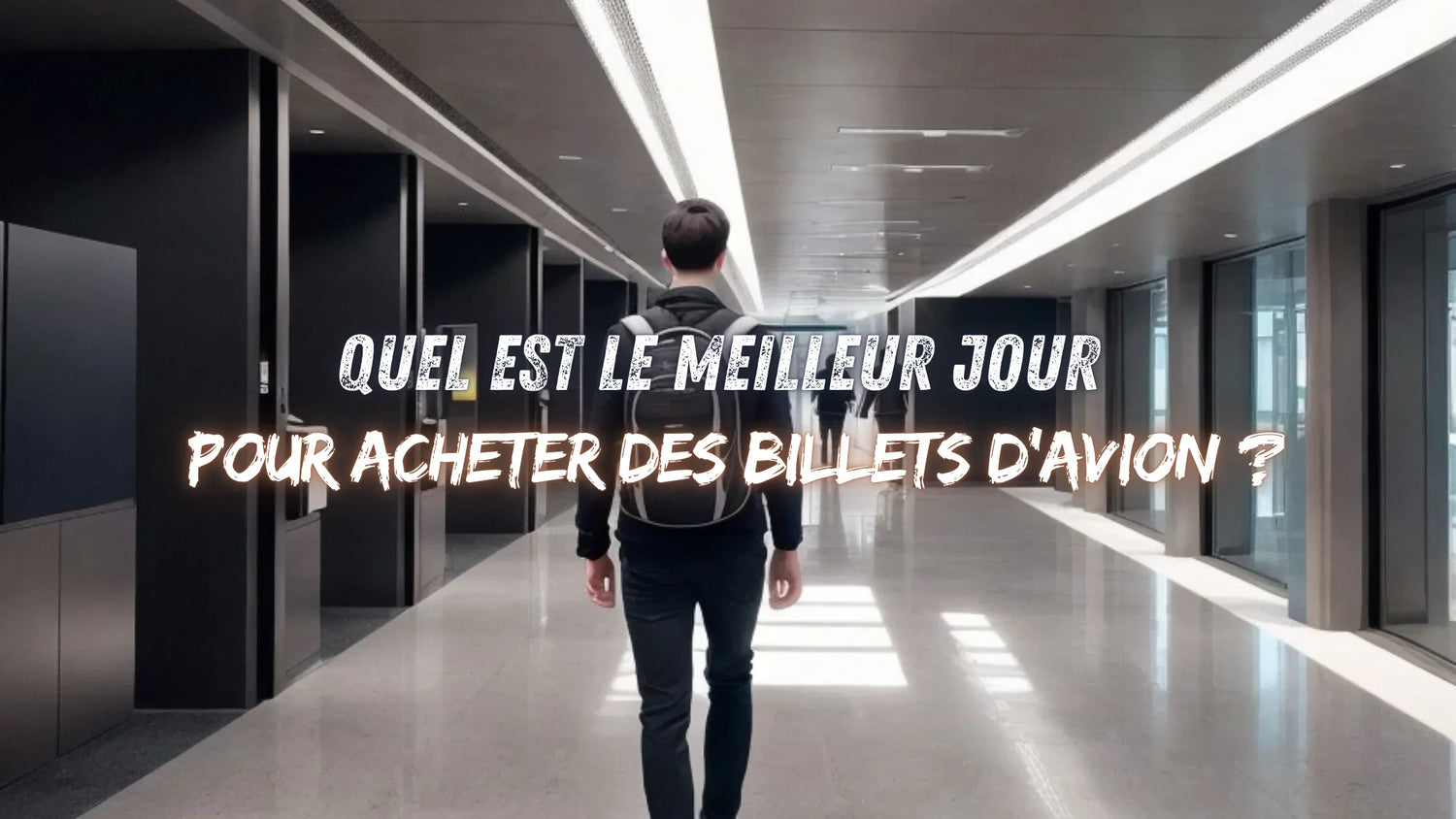 Quel est le meilleur jour pour acheter des billets d'avion ?
