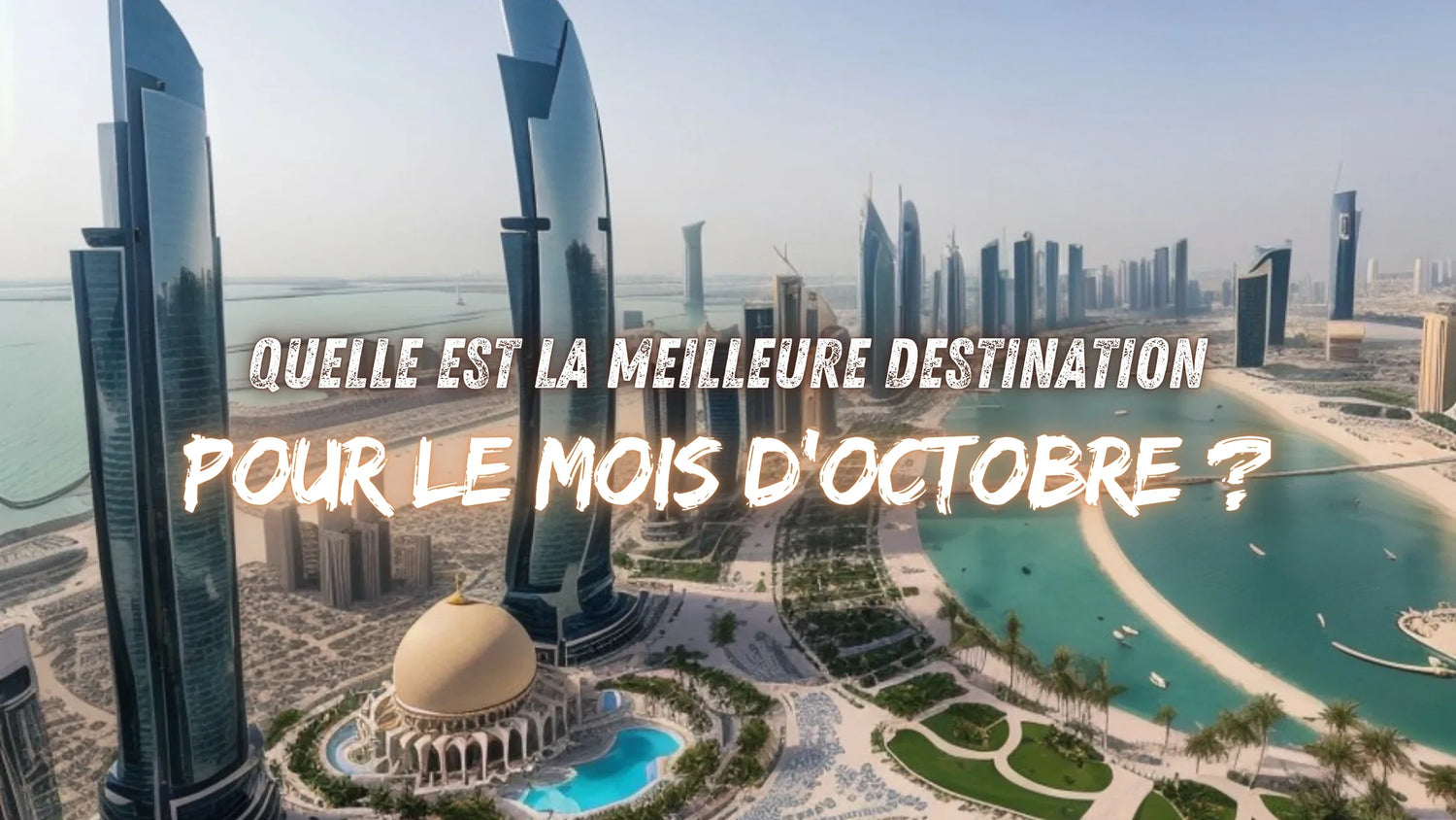 Quelle est la meilleure destination pour le mois d'octobre ?