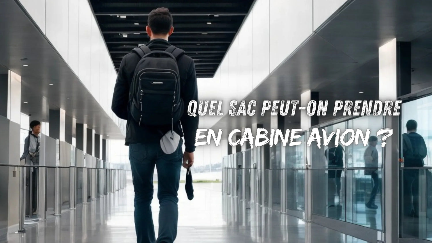Quel sac Peut-on prendre en cabine avion ?