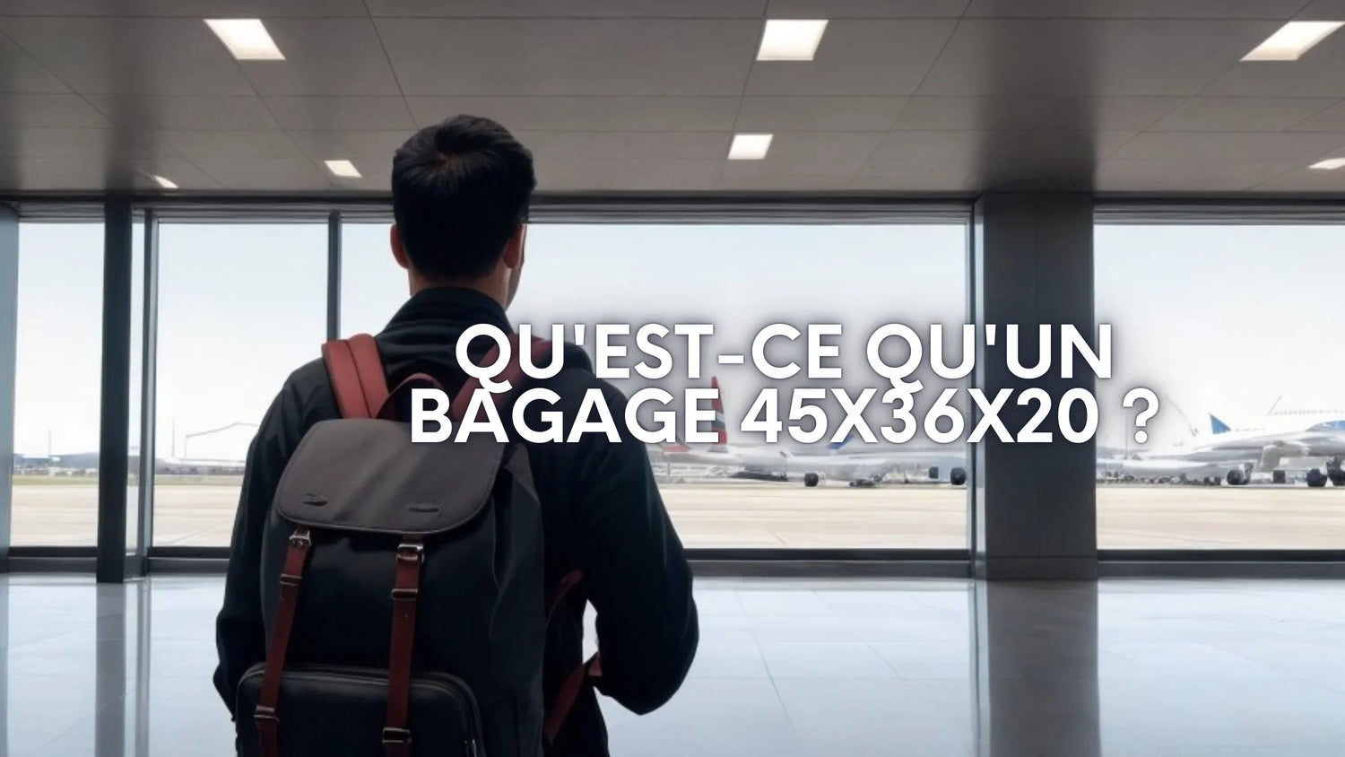Qu'est-ce qu'un bagage 45x36x20 ?