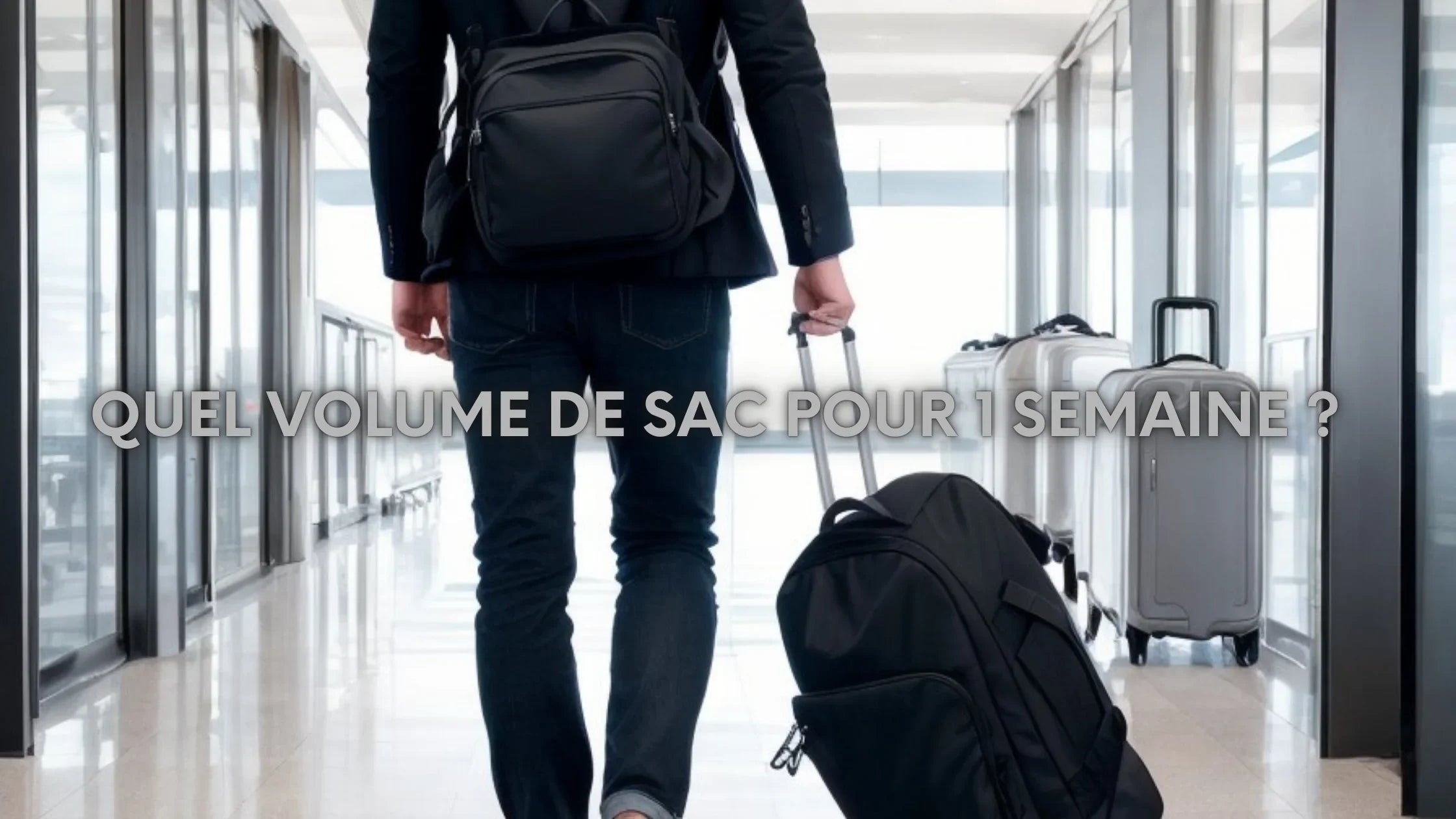 Quel volume de sac pour 1 semaine ? Image