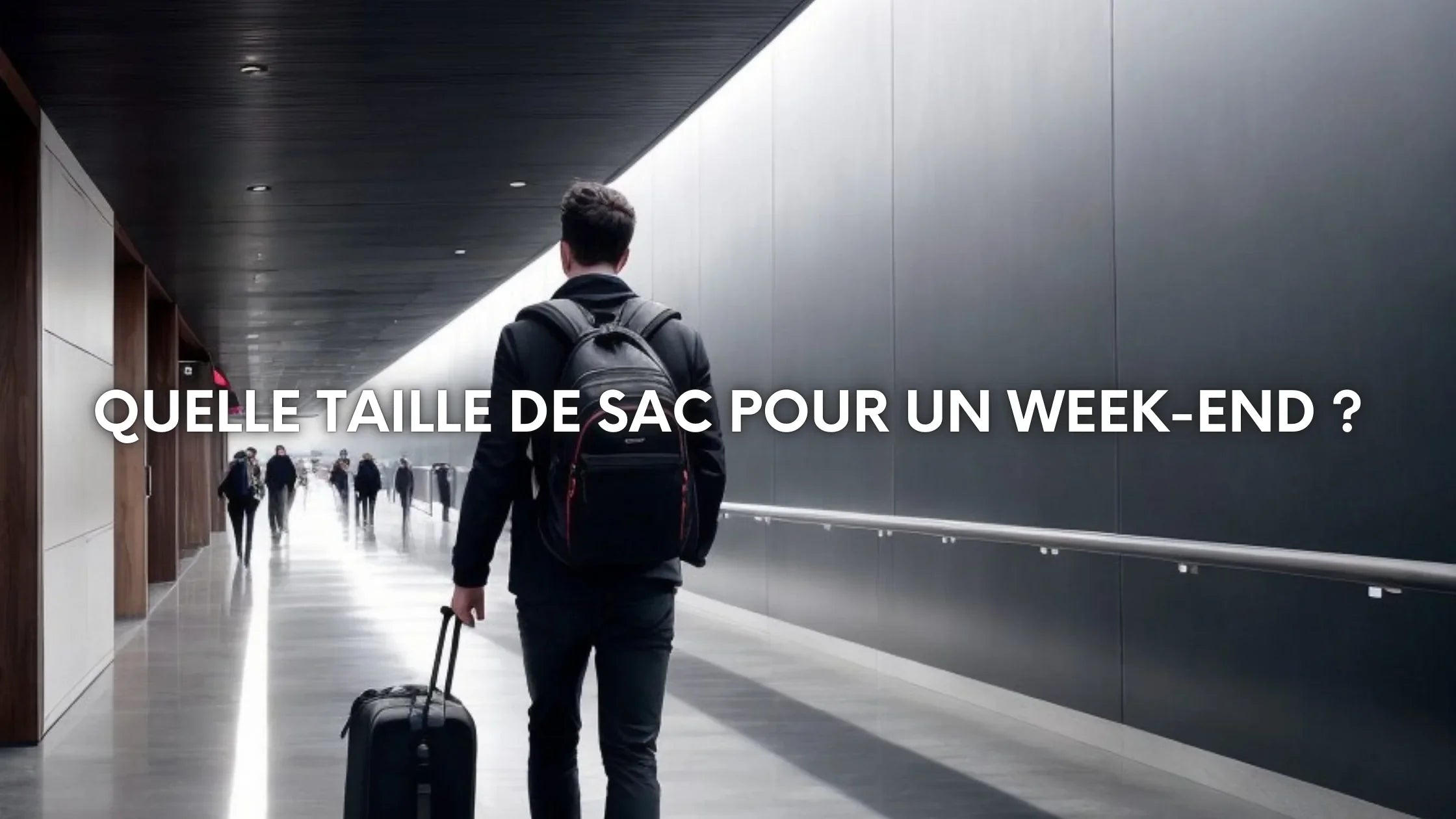 Quelle taille de sac pour un week-end ?