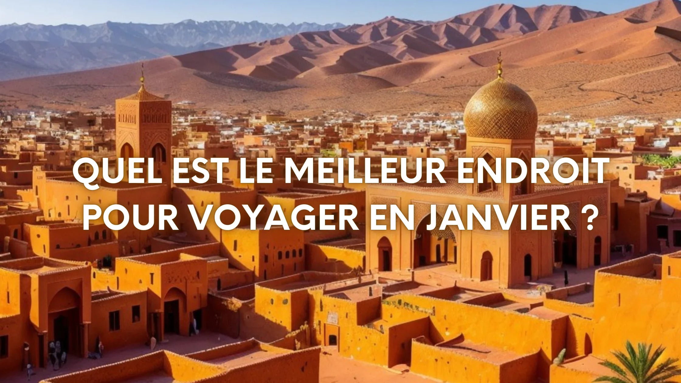 Quel est le meilleur endroit pour voyager en janvier ? Image