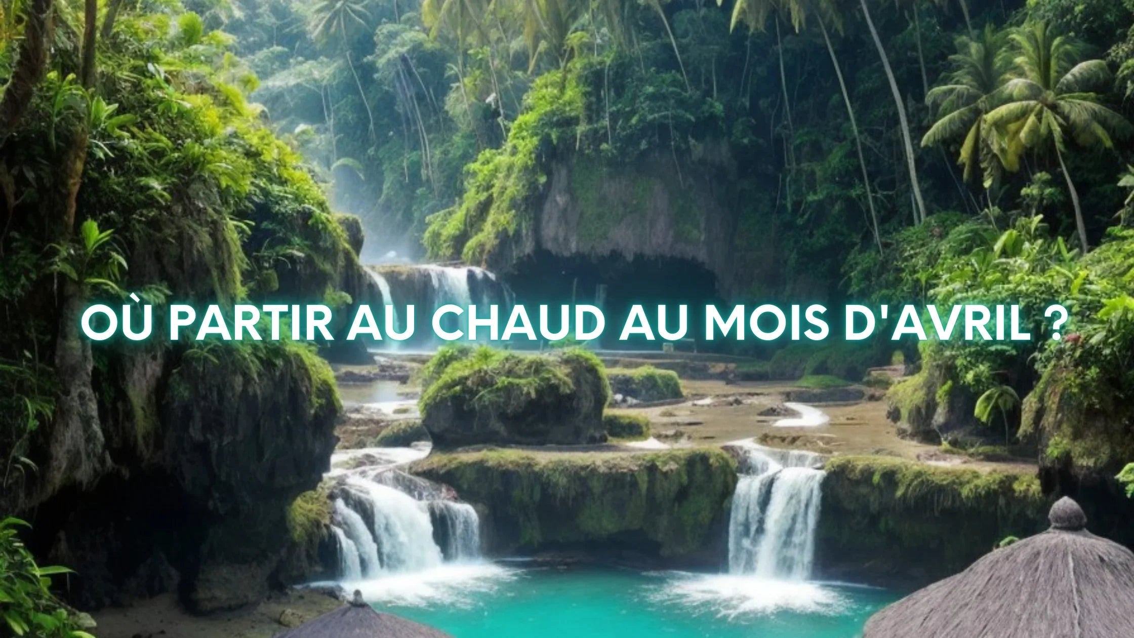 Où partir au chaud au mois d'avril ? Image