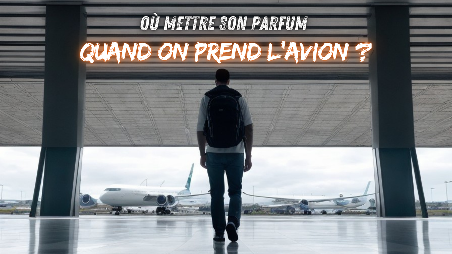 Où mettre son parfum quand on prend l'avion ?