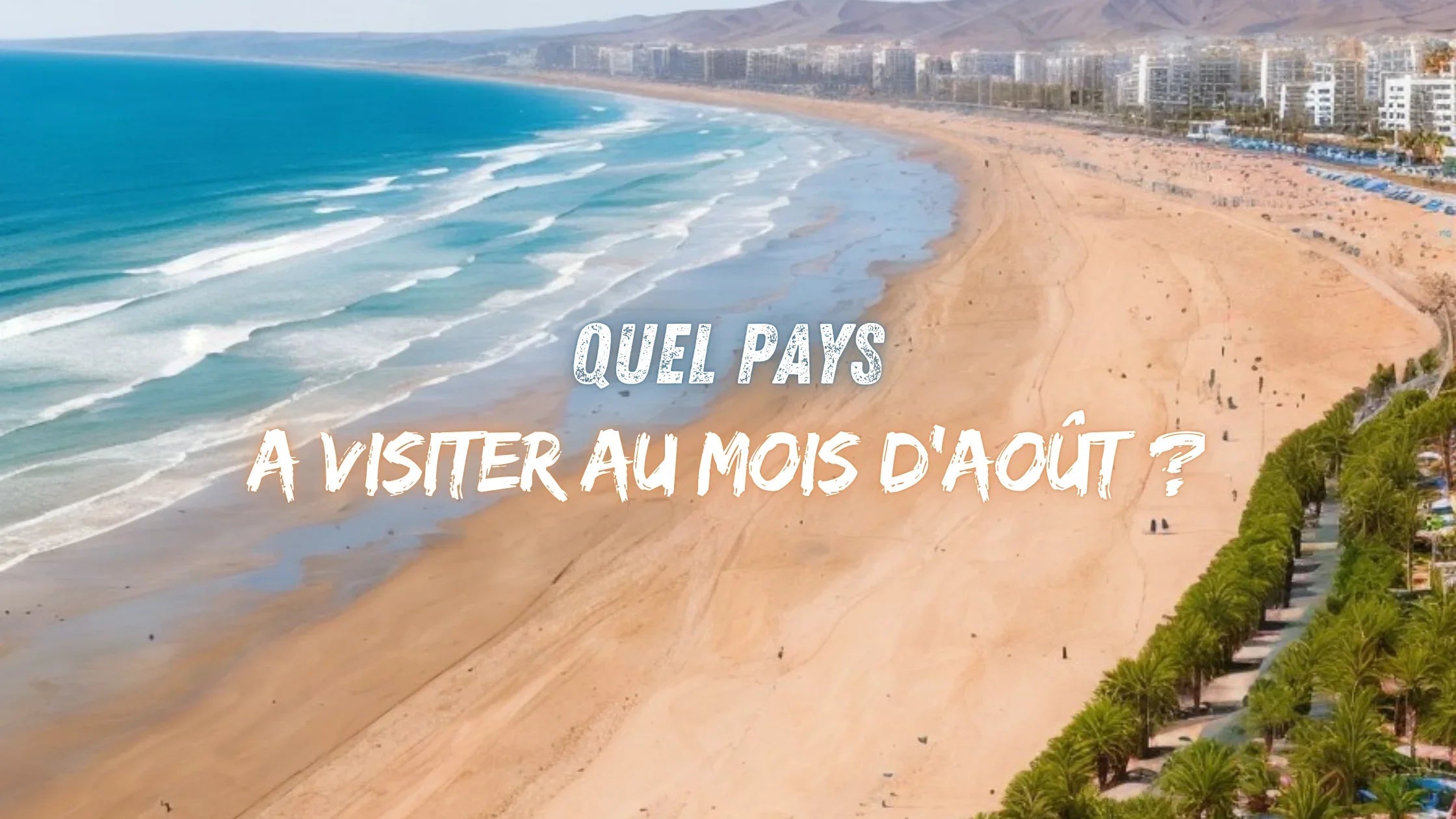 Quel pays a visiter au mois d'août ? Image