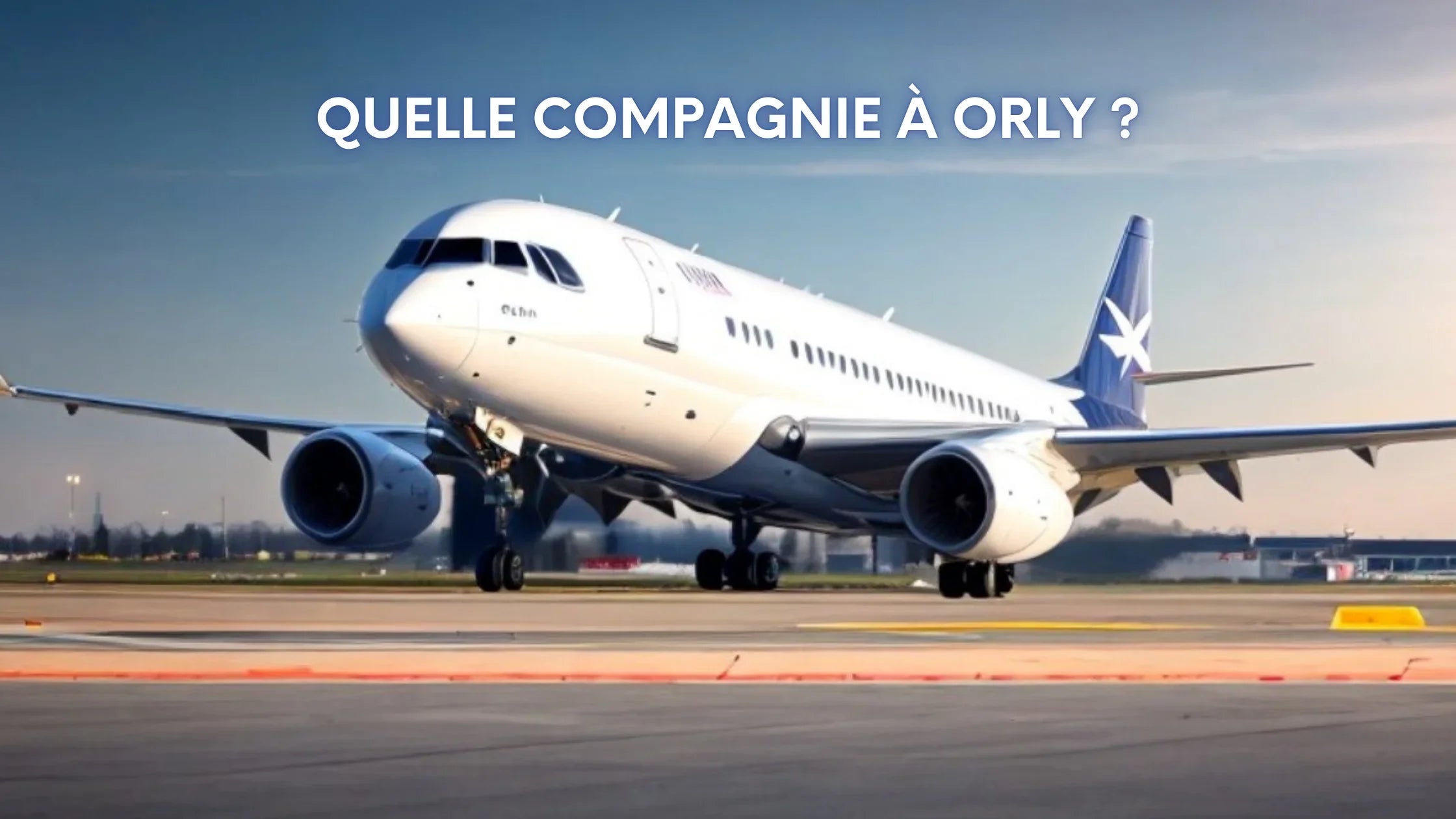 Quelle compagnie à Orly ? Image