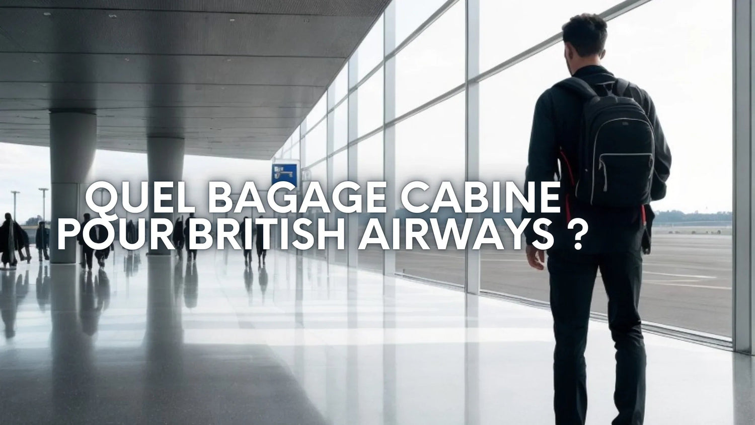 Quel bagage cabine pour British Airways ?