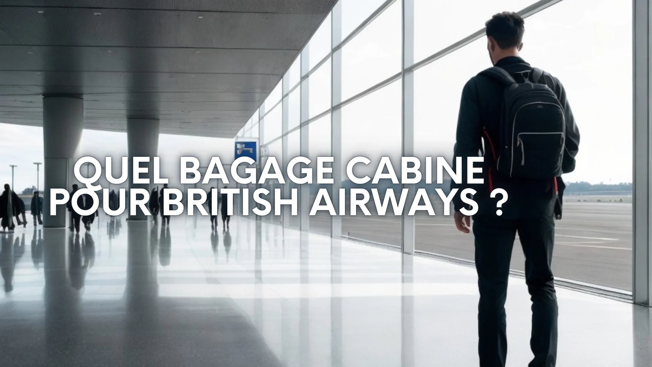 Quel bagage cabine pour British Airways ? Image