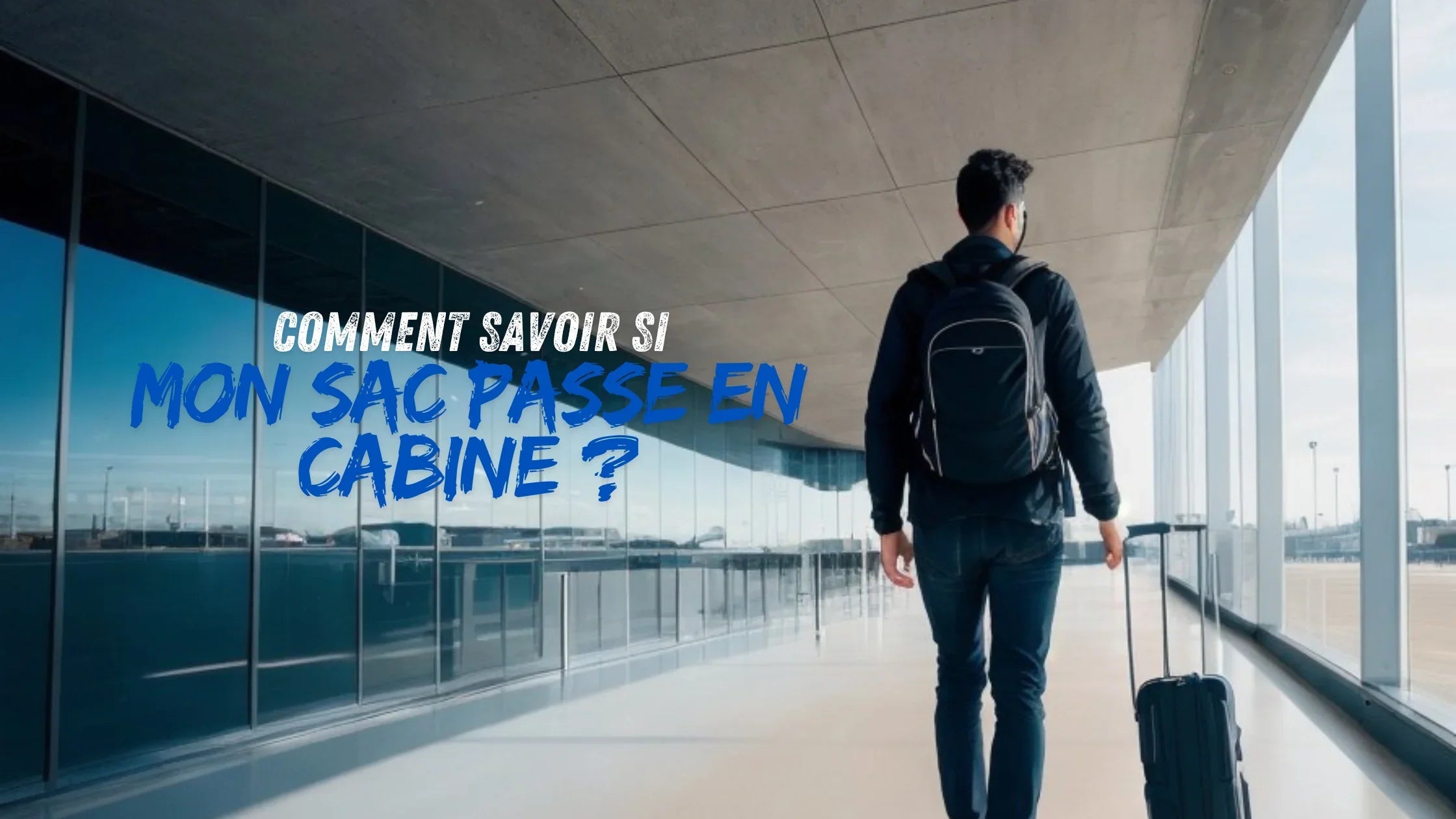 Comment savoir si mon sac passe en cabine ? Image